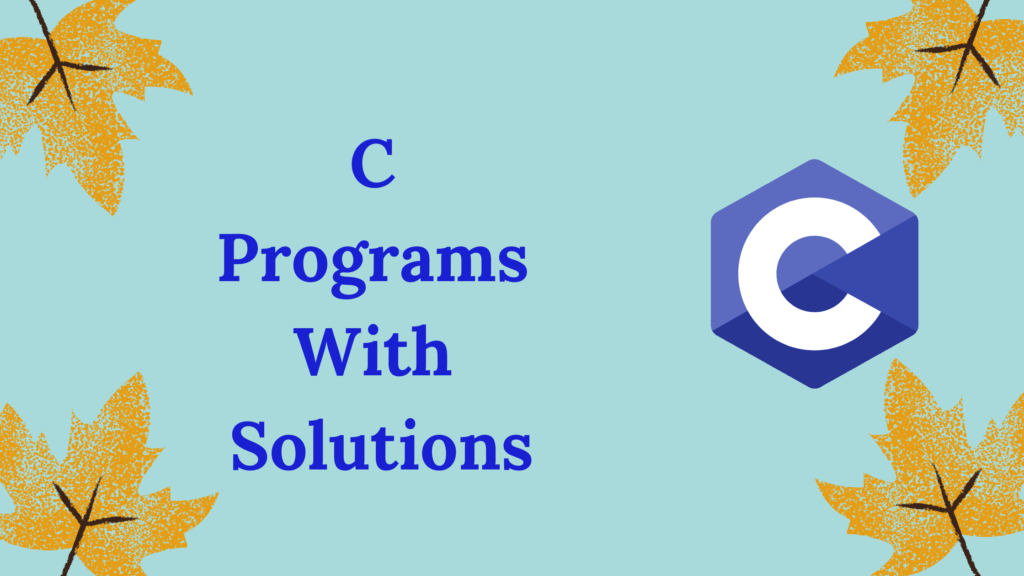 C Programs with Solutions - easytechnotes